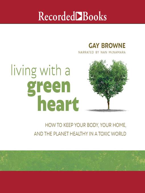 Title details for Living with a Green Heart by Gay Browne - Wait list